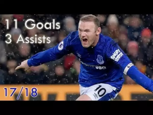 Video: Wayne Rooney - 14 Goals & Assists 17/18